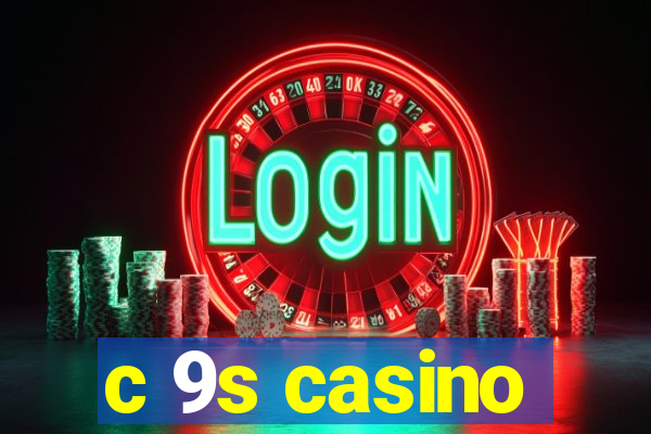 c 9s casino